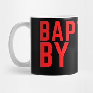 Baptized by fire Mug